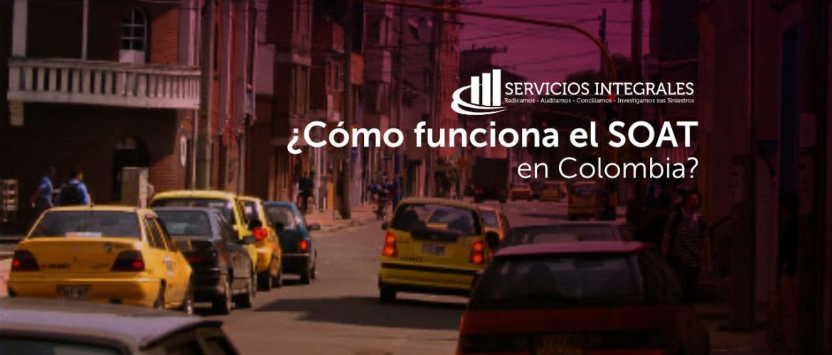 ¿Cómo funciona el SOAT en Colombia?