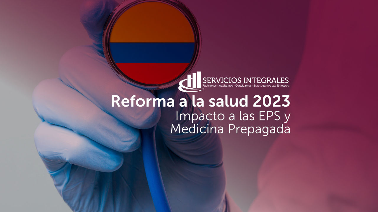 La reforma a la salud del 2023 y su impacto en el sistema de salud